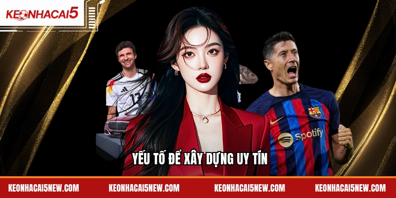 Yếu tố để xây dựng uy tín