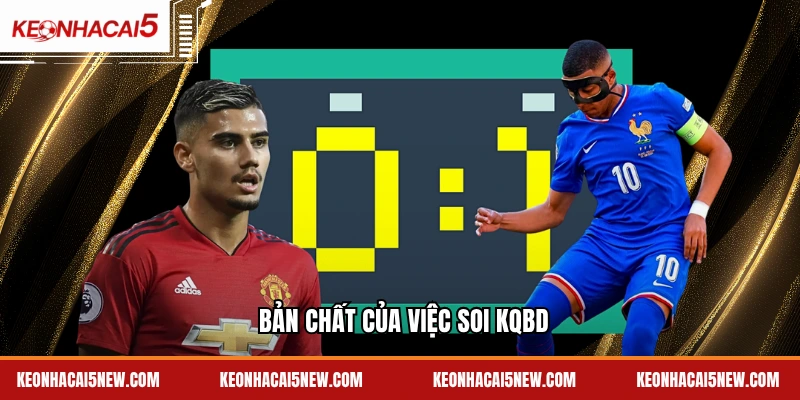 Bản chất của việc soi KQBD
