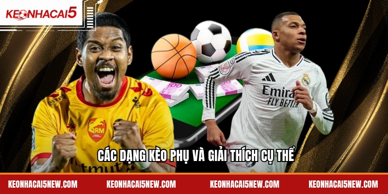 Các dạng kèo phụ và giải thích cụ thể