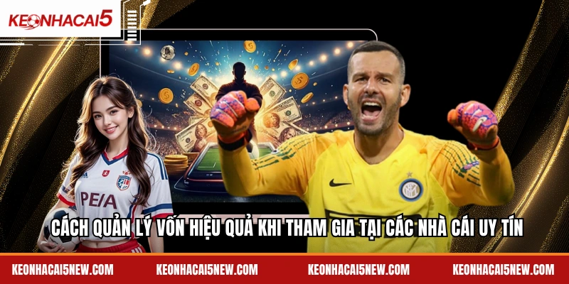 Cách quản lý vốn hiệu quả khi tham gia tại các nhà cái uy tín