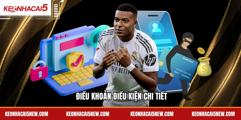 Điều khoản điều kiện chi tiết