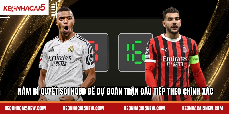 Nắm bí quyết soi KQBD để dự đoán trận đấu tiếp theo chính xác