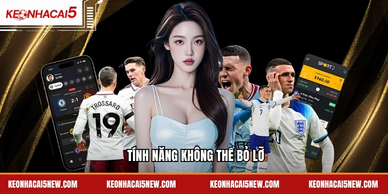 Tính năng không thể bỏ lỡ
