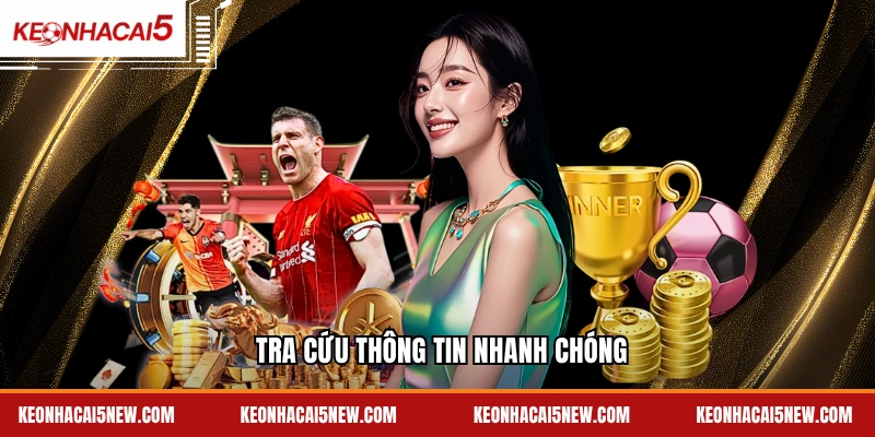 Tra cứu thông tin nhanh chóng