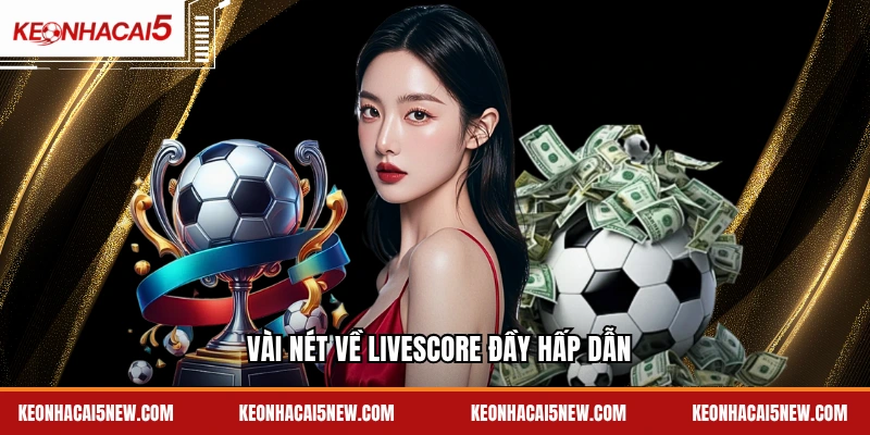 Vài nét về livescore đầy hấp dẫn